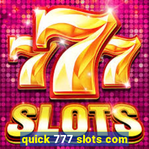 quick 777 slots com